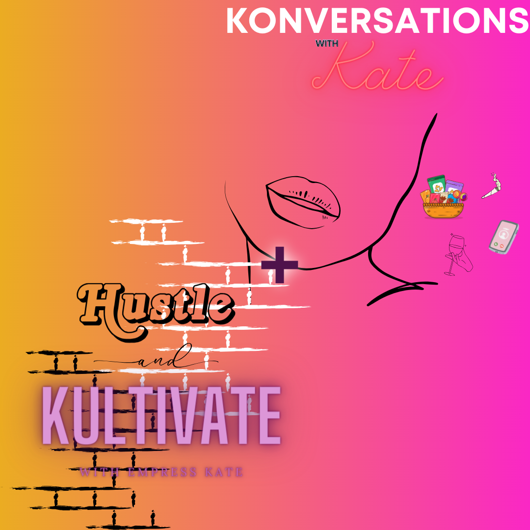 KONVERSATIONS and KULTIVATE with KATE!